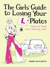 The Girls' Guide To Losing Your L-Plates (eBook): How to Pass Your Driving Test
